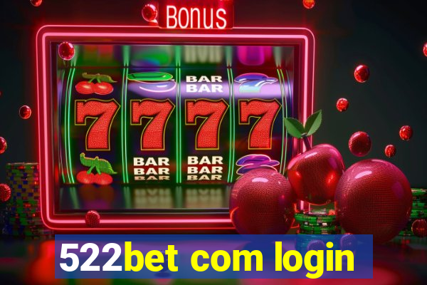 522bet com login